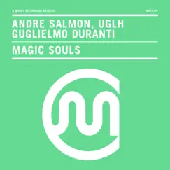 Magic Souls - Single by Andre Salmon, UGLH & Guglielmo Duranti album reviews, ratings, credits