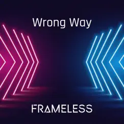Wrong Way - Single by Frameless album reviews, ratings, credits