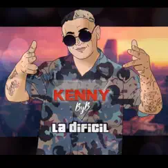 La Difícil - Single by Kenny ByB album reviews, ratings, credits