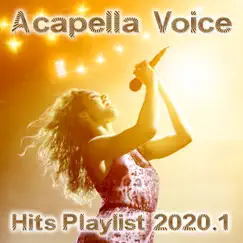 Acapella Voice Hits Playlist 2020.1 by Various Artists album reviews, ratings, credits