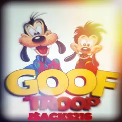 Goof Troop - Single by J$acks216 album reviews, ratings, credits