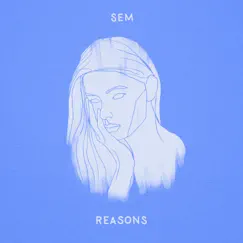 Reasons - Single by Sem album reviews, ratings, credits