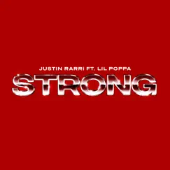 STRONG (feat. Lil Poppa) - Single by Justin Rarri album reviews, ratings, credits