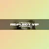 RE:FLECT (VIP) - Single album lyrics, reviews, download