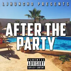 After the Party - Single by Ljhuncho album reviews, ratings, credits
