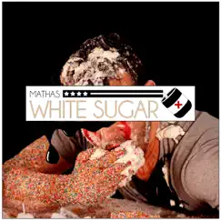 White Sugar - Single by Mathas album reviews, ratings, credits