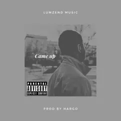 Came Up - Single by Lumzend album reviews, ratings, credits