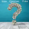 Questions (feat. 1Take) - Single album lyrics, reviews, download