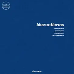 Blue Uniforms - Single by Dae Zhen album reviews, ratings, credits