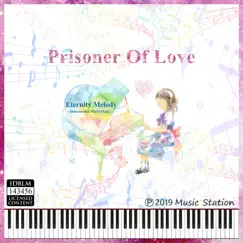 Prisoner of Love - Single by Eternity Melody album reviews, ratings, credits