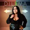 Dilema (feat. Monica) - Single album lyrics, reviews, download