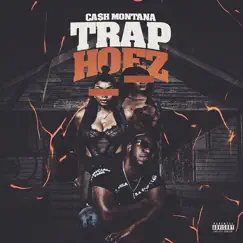 Trap Hoez - Single by C.a.$.H. Montana album reviews, ratings, credits
