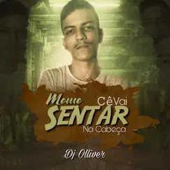 Meme Cê Vai Sentar na Cabeça (feat. Mc Luan) - Single by Mc Theus Cba & Dj Olliver album reviews, ratings, credits