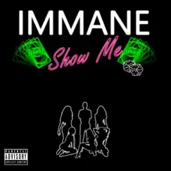 Show Me - Single by Immane album reviews, ratings, credits