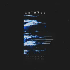Colourblind - Single by Live Like Animals album reviews, ratings, credits