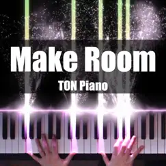 Make Room - Single by TON Piano album reviews, ratings, credits