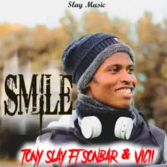 Smile (feat. Sonbar & Vicii) - Single by Tony Slay album reviews, ratings, credits