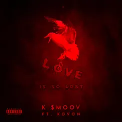 Love is so Lost (feat. Kovon) Song Lyrics