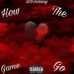 How the Game Go - Single by 859.Manny album reviews, ratings, credits