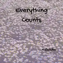 Everything Counts - Single by Falolubu album reviews, ratings, credits