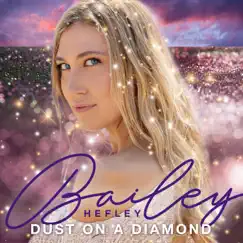 Dust on a Diamond (20 Mix) - Single by Bailey Hefley album reviews, ratings, credits