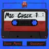 Mic Check 1 (feat. Young Manny & Gingeroot) - Single album lyrics, reviews, download