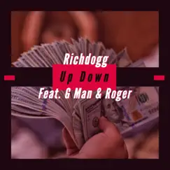 Up Down (feat. G Man & Roger) - Single by Richdogg album reviews, ratings, credits