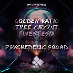 Psychedelic Squad - Single by Golden Ratio, Sinestesia & Tree Circuit album reviews, ratings, credits