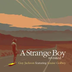 A Strange Boy (Revisited) [feat. Louise Golbey] - Single by Guy Jackson album reviews, ratings, credits