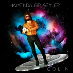 Hayatında Bir Şeyler - Single by Colin album reviews, ratings, credits