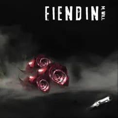 Fiendin - Single by M. Will album reviews, ratings, credits