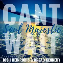 Can't Wait (feat. Josh Heinrichs & Dread Kennedy) Song Lyrics