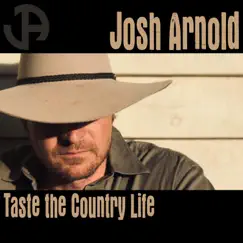 Taste the Country Life - Single by Josh Arnold album reviews, ratings, credits