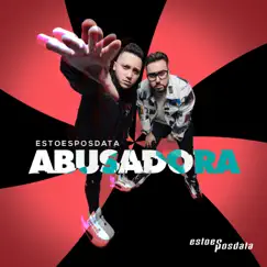 Abusadora - Single by EstoeSPosdata album reviews, ratings, credits