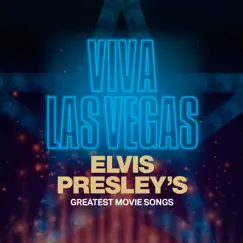 Viva Las Vegas: Elvis Presley's Greatest Movie Songs by Elvis Presley album reviews, ratings, credits