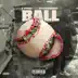 Ball (feat. Rylo Rodriguez) - Single album cover