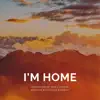 I'm Home - Single album lyrics, reviews, download