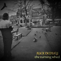 The Turning Wheel - Single by Alex Hedley album reviews, ratings, credits
