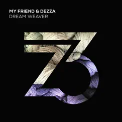 Dream Weaver - Single by My Friend & Dezza album reviews, ratings, credits