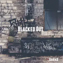 Blacked Out - Single by Babiko album reviews, ratings, credits