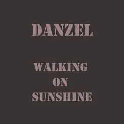 Walking on Sunshine - Single by Danzel album reviews, ratings, credits