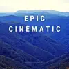 Epic Cinematic - Single album lyrics, reviews, download