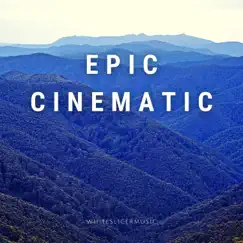Epic Cinematic - Single by White Slicer Music album reviews, ratings, credits