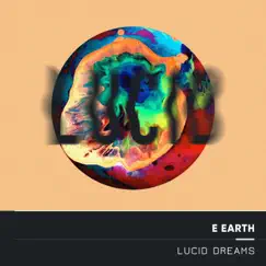 Lucid Dreams - Single by E Earth album reviews, ratings, credits
