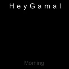 Morning - Single by Heygamal album reviews, ratings, credits