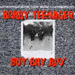 Buy Buy Buy - Single by Bobby Teenager album reviews, ratings, credits