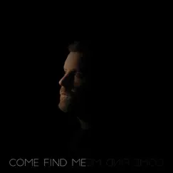 Come Find Me - Single by Mick Flannery album reviews, ratings, credits