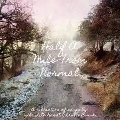 Half a Mile from Normal - EP by The Late Great Charlie Borski album reviews, ratings, credits