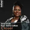 Closer (feat. Tasha LaRae) - Single album lyrics, reviews, download