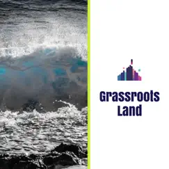Grassroots Land - Single by Oceanwaves Sound Machine album reviews, ratings, credits